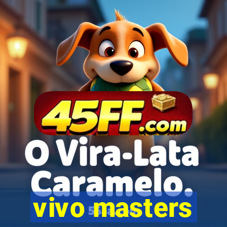 vivo masters